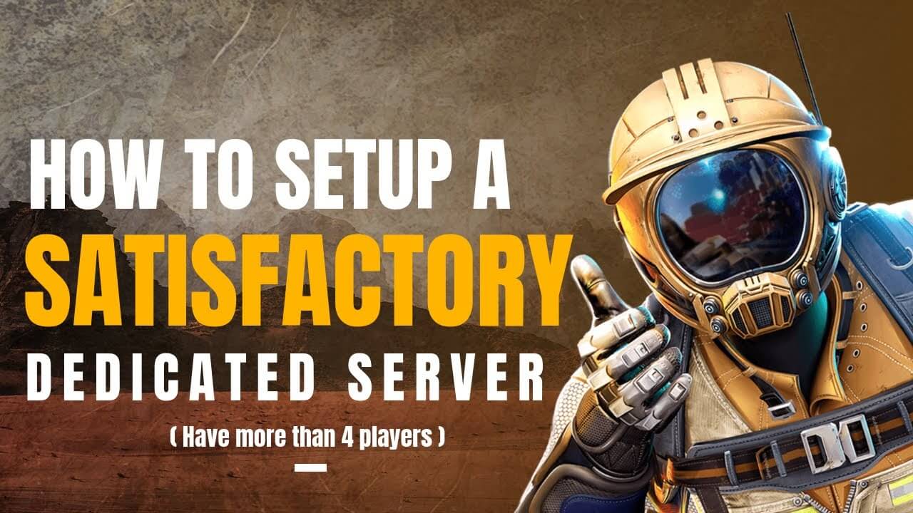 Satisfactory Dedicated Server Guide [More Than 4 Players!]
