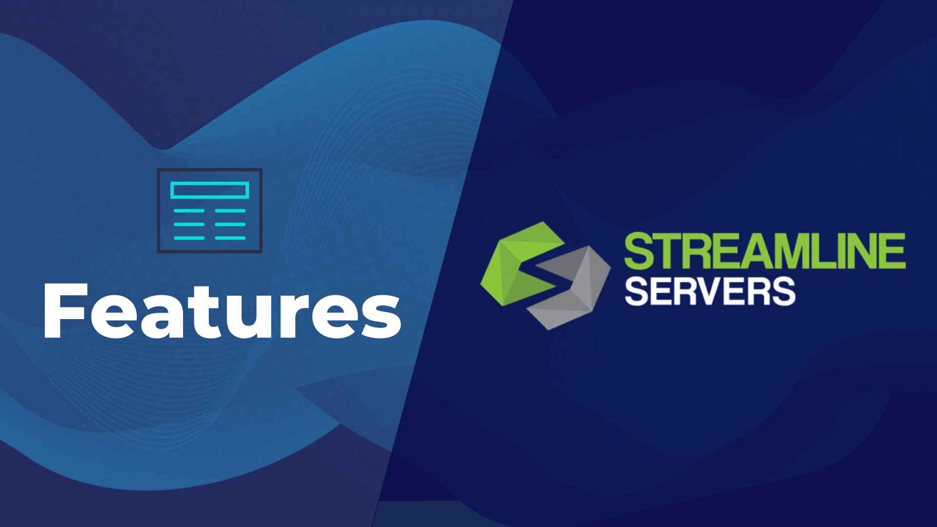 Streamline Servers Features